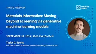 Webinar 129 | Materials informatics: Moving beyond screening via generative machine learning models
