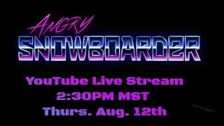 The Snowboard Stoke Live Stream: Thursday August 12, 2021