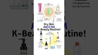 Dry Skin AM & PM K-Beauty Routine!