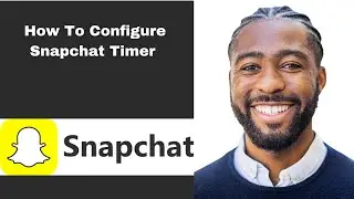 How To Configure Snapchat Timer