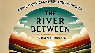 The River between by Ngugi wa Thiong'o book analysis in english.