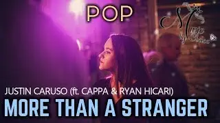 Justin Caruso - MORE THAN A STRANGER (ft. Cappa & Ryan Hicari)