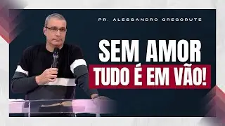 O VERDADEIRO SENTIDO DE SERVIR A DEUS | Alessandro Gregorute