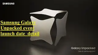 Samsung Galaxy Unpacked event launch date  detail