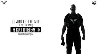 Radical Redemption & Act of Rage - Dominate The Mic (HQ Official)