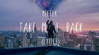 NEFFEX - Take Me Back (Lyrics) Horizon Music