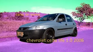 Review de Carro: Chevrolet Celta 1.0 Life 2006