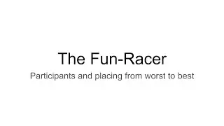 The Fun-Racer (Reuploaded)