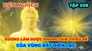 Tiên Nghịch Tập 209 | Vương Lâm Được Phong Làm Thiếu Đế Của Vùng Đất Điên Lạc