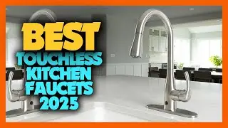 10 Best Touchless Kitchen Faucets 2025