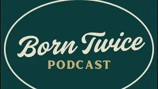 Born Twice Podcast Episode 3: Frog Gigging, Ticks, and Changed Lives (Galatians 1:11-24)