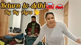 Return to delhi !!🚘🚗 comeback to home🕍Agra visit ✌ by by Agra ☺#trending #viral 