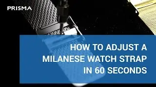 How to adjust milanese watch strap in 60 seconds