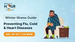 WINTER ILLNESS GUIDE: Preventing Flu, Cold & Heart Diseases|Apollo 24|7  Health Hour |Dr Kamal Ahmad