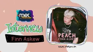 Finn Askew│ MET Interview