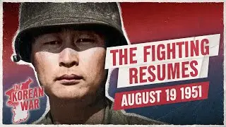 The Korean War Week 61: The South Koreans Strike as Ceasefire Talks Stall - August 19, 1951