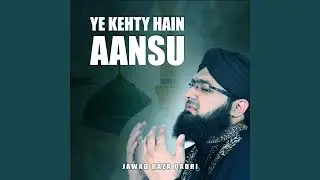 YE KEHTY HAIN AANSU