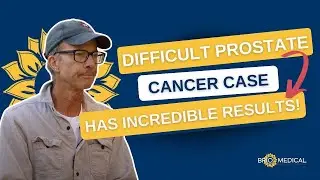 Biochemically Recurrent Prostate Tumor Alternative Treatment | Scott's Success Story @BrioMedical