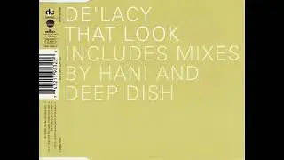 DJ Gregory Presents De'Lacy - That Look [Mixed With 2 Deep Dish Remixes]