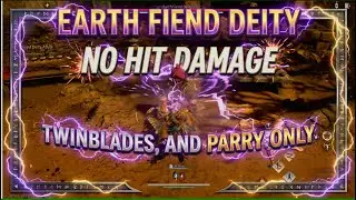 Earth Fiend Deity (Abyss) &ndash; NO HIT - Parry Only Twinblades