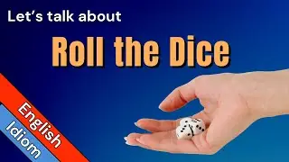 Roll the Dice Meaning | Sentence Examples and Origin