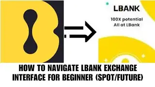 How to navigate LBank for beginner (Spot, Future)