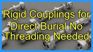 Rigid Couplings for Direct Burial No Threading Needed