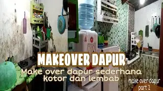 Makeover dapur | make over dapur low budget | dapur sederhana, dapur kotor dan lembab