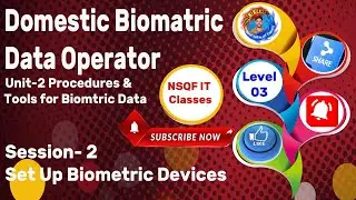 Level 3 Domestic Biometric Data Operator Unit-2 S-2  Set Up Biometric Devices