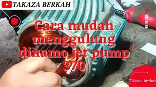 cara gulung dinamo jet pump 370 dan cara menyambung nya Samapi tes Ampere