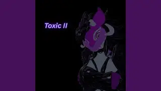 Toxic II (feat. Jkei)