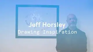 Jeff Horsley - Drawing Inspiration