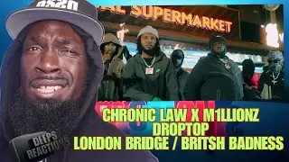 Chronic Law, M1llionz, Droptop - London Bridge / British Badness (Official) Deepsspeaks (Reaction)