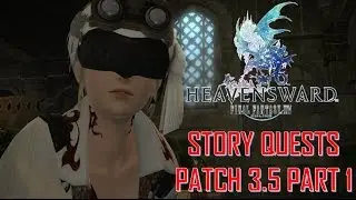 Final Fantasy XIV: Heavensward - 3.5 Story Quests Part 1