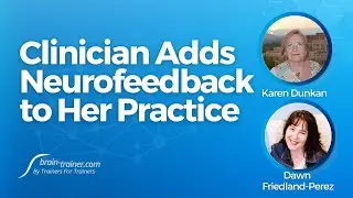 Clinician Adds Neurofeedback to Her Practice