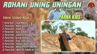 Parna Kids Rohani Uning - Uningan Full Album