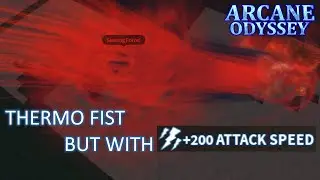 How it feels like to use THERMO FIST with 200 ATK SPEED | Arcane Odyssey