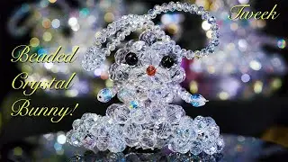 Tweek makes a SPARKLING Springtime CRYSTAL BUNNY, Bead Tutorial