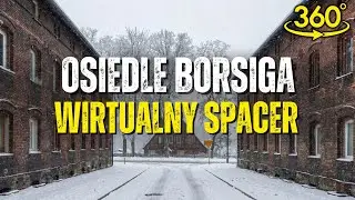 Wirtualny spacer 360° | Osiedle Borsiga w Zabrzu | VR / 4K