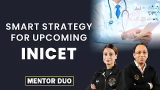 Smart Strategy for upcoming INICET