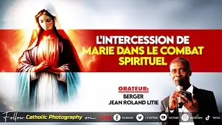 L'INTERCESSION DE MARIE DANS LE COMBAT SPIRITUEL- Berger Jean Roland Litie