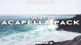 Josue Rodriguez EDM Acapella Pack Vol.3 [300 SUBS, DOWNLOAD IN THE DESCRIPTION]
