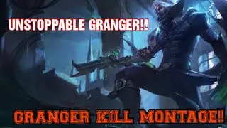 UNSTOPPABLE GRANGER | GRANGER KILL MONTAGE! | MOBILE LEGENDS