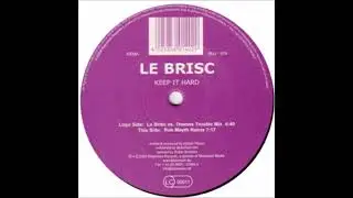 Le Brisc - Keep It Hard (Le Brisc vs. Thomas Trouble Mix) -2004-