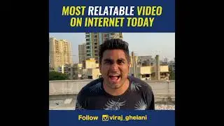 most relatable video on internet today 😂🤣 viraj ghelani #shorts
