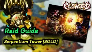 [엘소드/Elsword] Raid Guide | Serpentium Tower [Solo Mode]