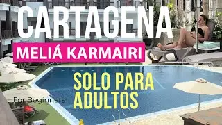 Meliá Karmairi CARTAGENA SOLO PARA ADULTOS 😎