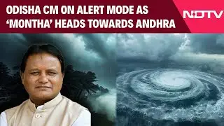 Cyclone Storm Montha | Odisha CM Mohan Majhi On Alert Mode As Cyclone &ldquo;Montha&rdquo; Heads Towards Andhra