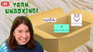 Mega Subscription Box Unboxing, LIVE!  - March 2022 Paradise Fibers, KnitCrates  & More!
