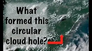 What Formed this Circular Cloud Hole?